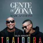 Gente De Zona Ft. Marc Anthony - Traidora (Salsa Version)